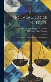 Nouveau Code Du Duel: Histoire, Législation - Droit Contemporain