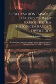 El Decamerón Español Ó Colección De Varios Hechos Históricos Raros Y Divertidos: El Negro Juan Latino O Cuidado Con Los Maestros. Isaura Ò Mi Corto Vi