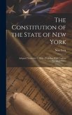 The Constitution of the State of New York: Adopted November 3, 1846; Together With Copious Marginal Notes