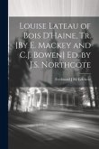 Louise Lateau of Bois D'Haine, Tr. [By E. Mackey and C.J. Bowen] Ed. by J.S. Northcote