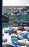 A Treatise On Therapeutics, and Pharmacology: Or Materia Medica; Volume 2