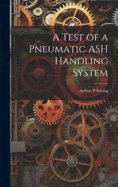 A Test of a Pneumatic ASH Handling System - Strong, Arthur P.