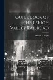 Guide Book of the Lehigh Valley Railroad