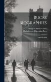 Bucks Biographies: A School Book