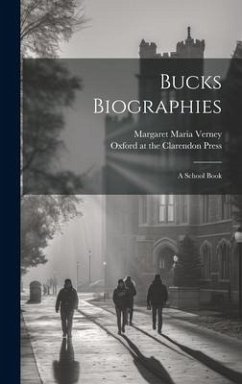 Bucks Biographies: A School Book - Verney, Margaret Maria