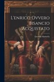 L'enrico Ovvero Bisancio Acquistato