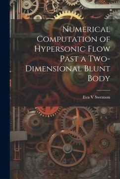 Numerical Computation of Hypersonic Flow Past a Two-dimensional Blunt Body - Swenson, Eva