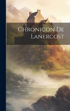 Chronicon De Lanercost - Anonymous