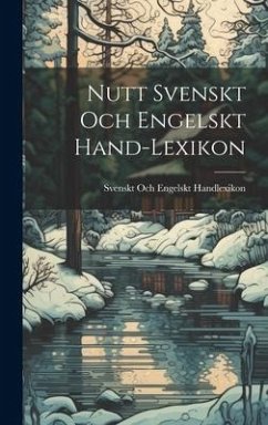 Nutt Svenskt Och Engelskt Hand-Lexikon - Handlexikon, Svenskt Och Engelskt