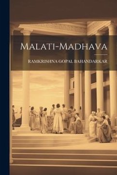 Malati-Madhava - Bahandarkar, Ramkrishna Gopal