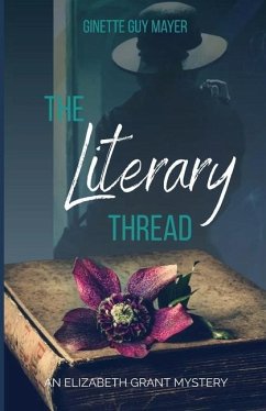 The Literary Thread: An Elizabeth Grant Mystery - Guy Mayer, Ginette