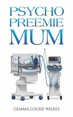 Psycho Preemie Mum - Wilkes, Gemma Louise