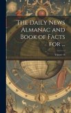 The Daily News Almanac and Book of Facts for ...; Volume 18