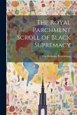 The Royal Parchment Scroll of Black Supremacy