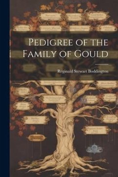 Pedigree of the Family of Gould - Boddington, Reginald Stewart