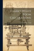 Clark's Weave Room Calculations;