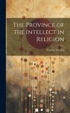 The Province of the Intellect in Religion