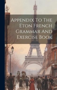 Appendix To The Eton French Grammar And Exercise Book - Anonymous