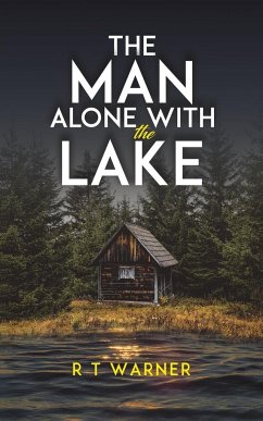 The Man Alone With the Lake - Warner, R T