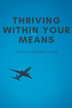 Thriving Within Your Means - Thompson, Alex