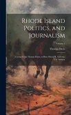 Rhode Island Politics, and Journalism: A Letter From Thomas Davis, to Hon. Henry B. Anthony, U.S. Senator; Volume 1