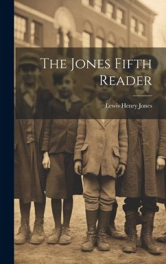 The Jones Fifth Reader - Jones, Lewis Henry