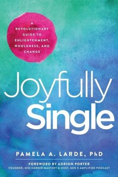 Joyfully Single - Larde, Pamela A