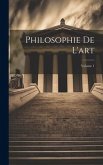 Philosophie de l'art; Volume 1