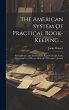 The American System Of Practical... - Bild 1