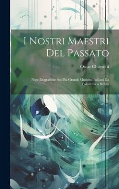 I Nostri Maestri Del Passato - Chilesotti, Oscar
