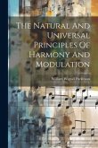 The Natural And Universal Principles Of Harmony And Modulation