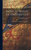 Physical Proofs Of Another Life: Given In Letters To The Seybert Commission