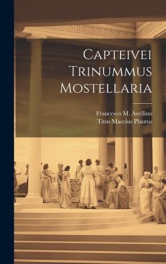 Capteivei Trinummus Mostellaria - Plautus, Titus Maccius