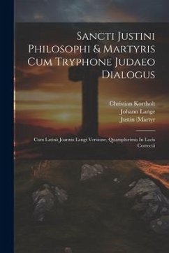 Sancti Justini Philosophi & Martyris Cum Tryphone Judaeo Dialogus: Cum Latinâ Joannis Langi Versione, Quamplurimis In Locis Correctâ - (Martyr, Justin; Saint ).; Jebb, Samuel