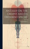 An Essay On The Dropsy And Its Different Species