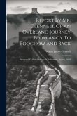 Report By Mr. Clennell Of An Overland Journey From Amoy To Foochow And Back: Presented To Both Houses Of Parliament, August, 1892