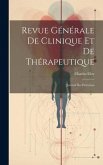 Revue Générale De Clinique Et De Thérapeutique: Journal Des Praticiens