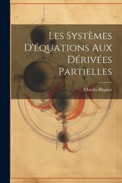 Les Systèmes D'équations aux Dérivées Partielles - Riquier, Charles
