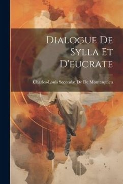 Dialogue De Sylla Et D'eucrate - de de Montesquieu, Charles-Louis Seco