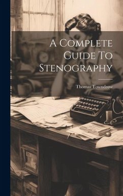 A Complete Guide To Stenography - Towndrow, Thomas