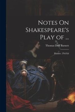 Notes On Shakespeare's Play of ...: Hamlet. 2Nd Ed - Barnett, Thomas Duff