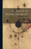 Elements of Plane Geometry: For the Use of Schools