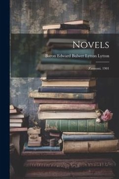 Novels: Zannoni. 1901 - Lytton, Baron Edward Bulwer Lytton