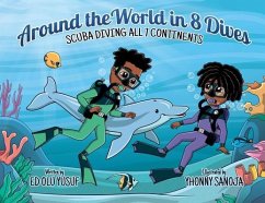 Around the World in 8 Dives: Scuba Diving all 7 Continents - Yusuf, Ed Olu