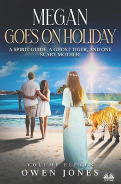 Megan Goes On Holiday: A Spirit Guide, A Ghost Tiger And One Scary Mother! - Owen Jones