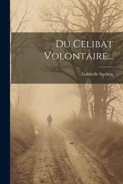 Du Celibat Volontaire... - Suchon, Gabrielle