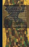 La mujer española, estudios acerca de su educacion y sus facultades intelectuales por la señorita d.a Maria Concepcion Gimeno, precedidos de una carta