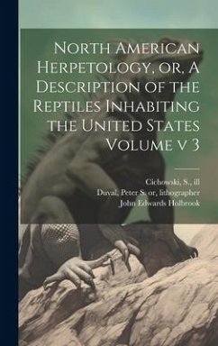 North American Herpetology, or, A Description of the Reptiles Inhabiting the United States Volume v 3 - Ill, Cichowski S.