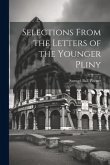 Selections From the Letters of the Younger Pliny