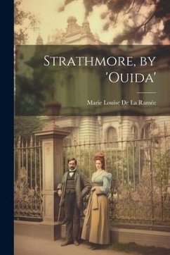 Strathmore, by 'ouida' - de la Ramée, Marie Louise